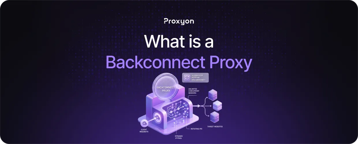 What is a Backconnect Proxy and How Does It Work