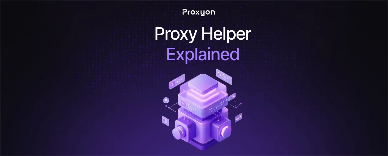 Proxy Helper Explained (2026)