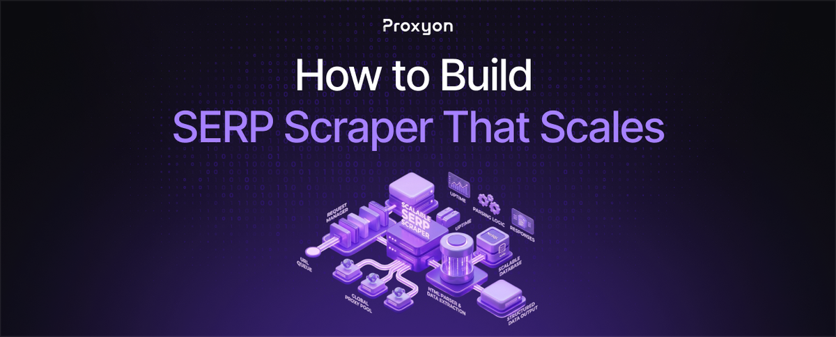 How to Build a SERP Scraper That Scales