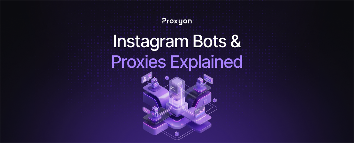 Instagram Bots and Proxies Explained