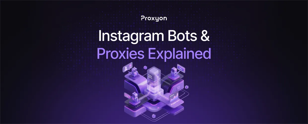 Instagram Bots and Proxies Explained