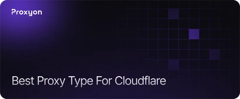 Which Proxy Type Works Best Against Cloudflare