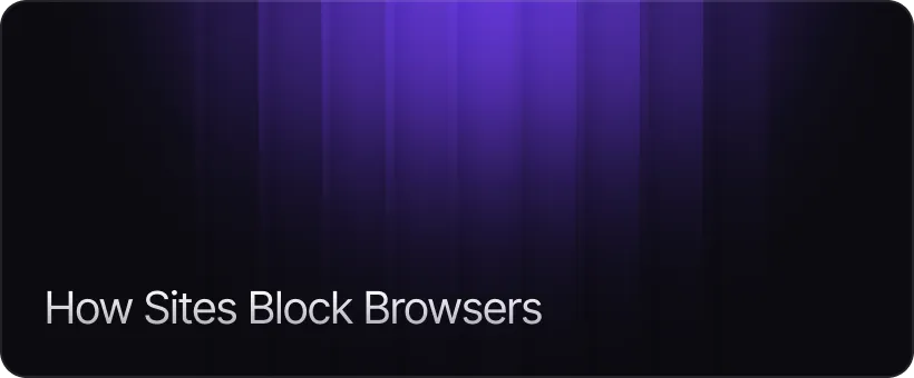 How Sites Detect and Block Browsers