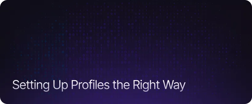 Setting Up Profiles the Right Way