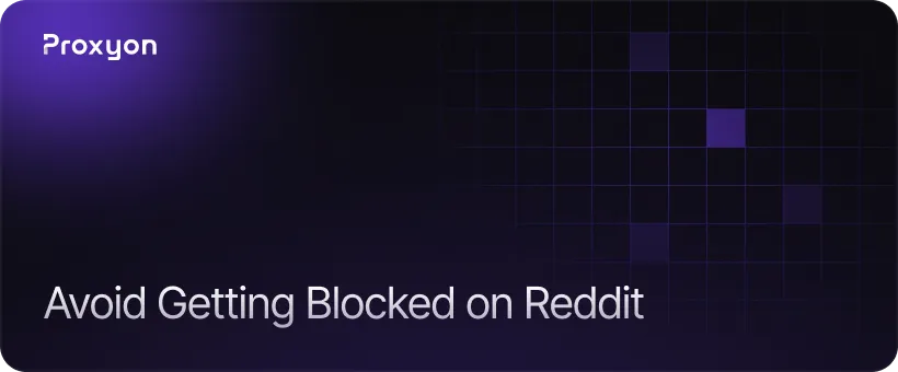 How to Avoid Getting Blocked on Reddit