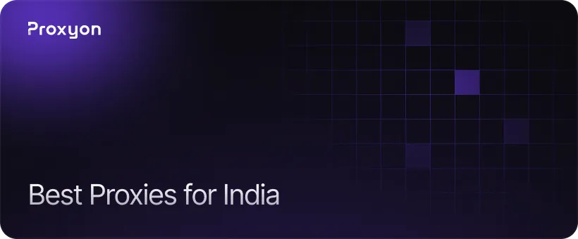 Types of Proxies That Work Best for Indian Targets