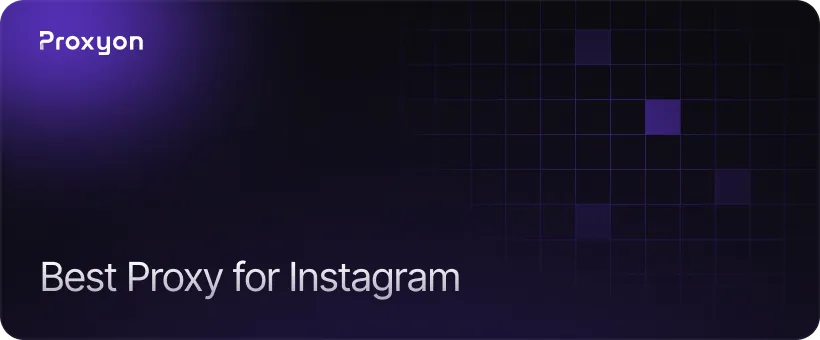 Which Proxy Type Works for Instagram