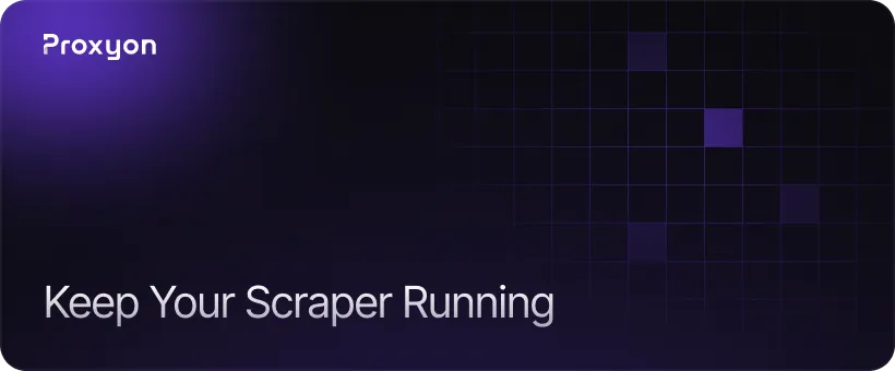 Keeping Your Scraper Running