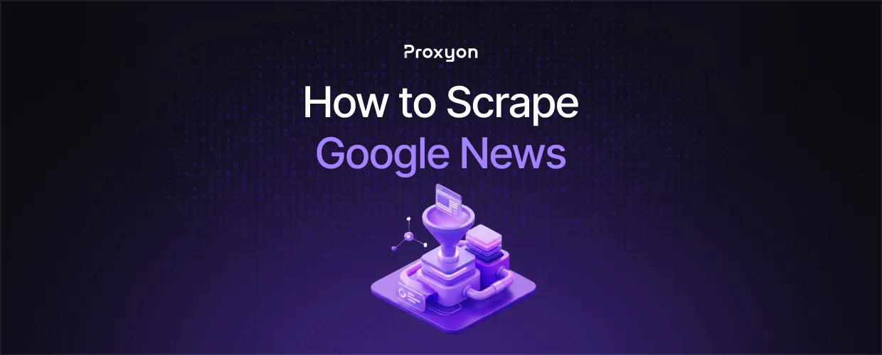 How to Scrape Google News (2026)