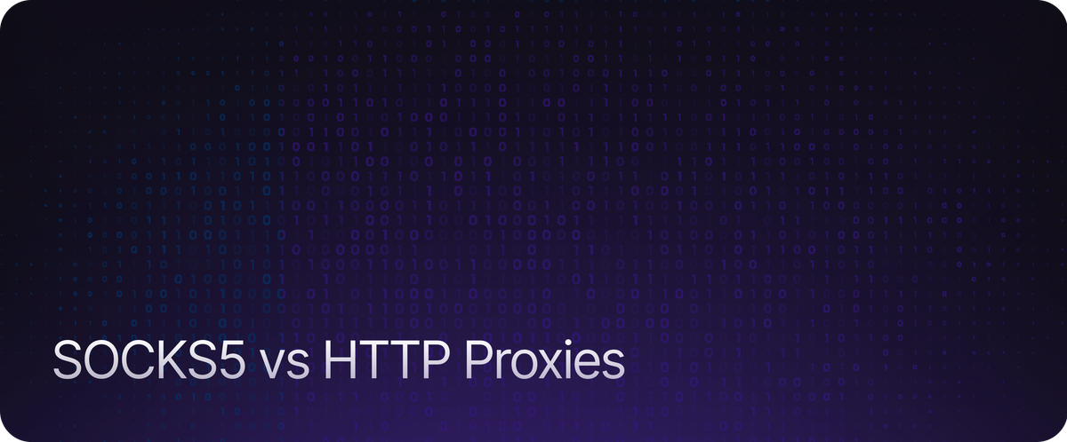 SOCKS5 vs HTTP Proxies