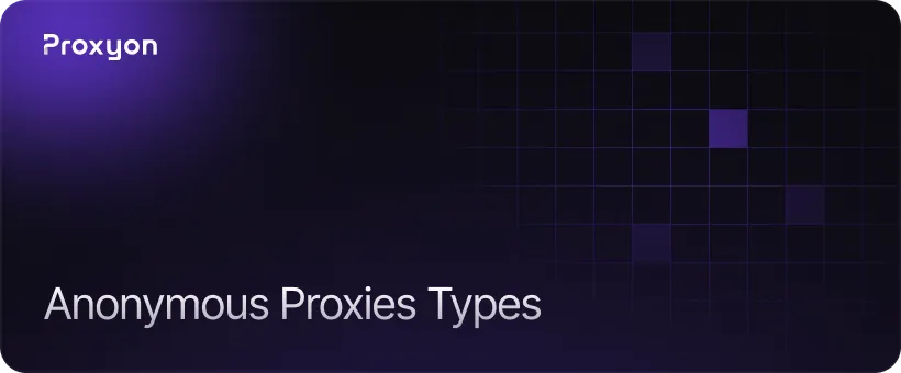 Types of Anonymous Proxies