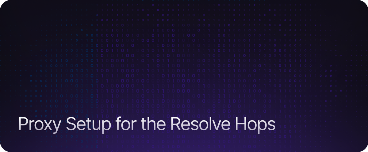 Proxy Setup for the Resolve Hops