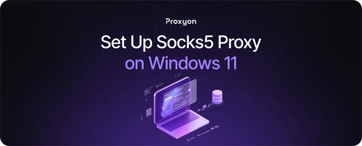 How to Set Up Socks5 Proxy on Windows 11 (2026)