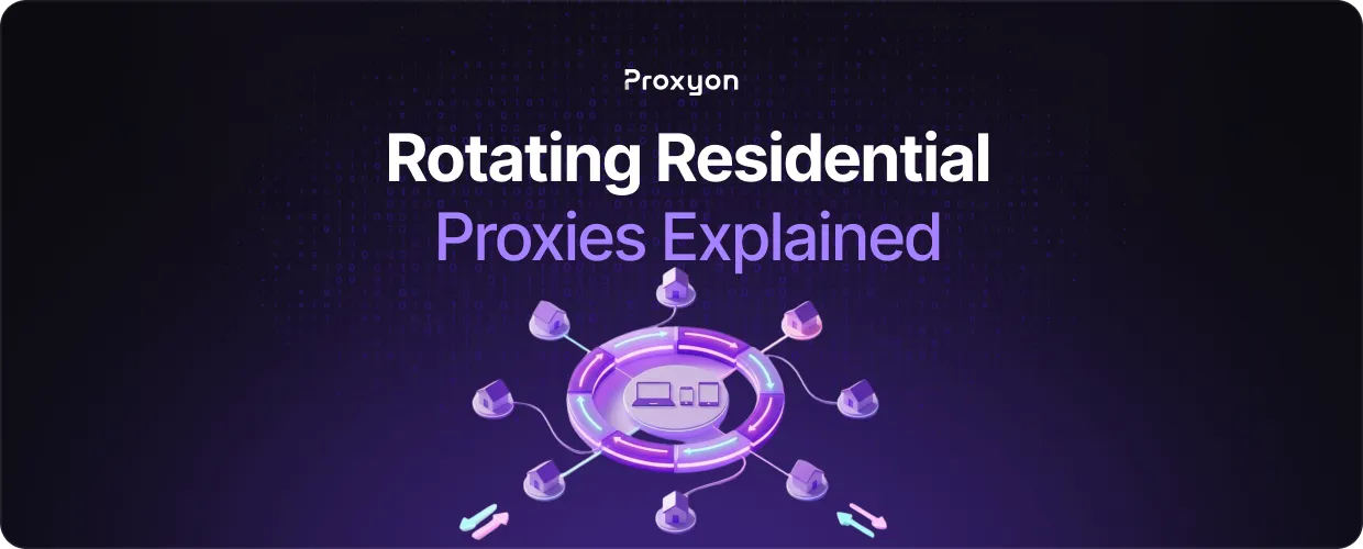 Rotating Residential Proxies Explained