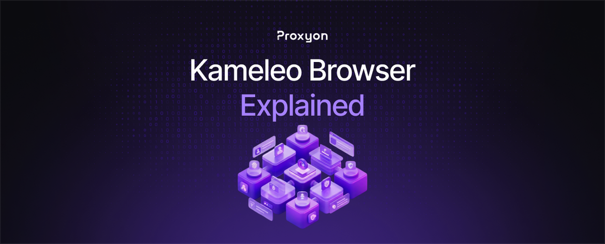 Kameleo Browser Explained (2026)