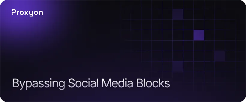 How Proxies Beat Social Media Blocks
