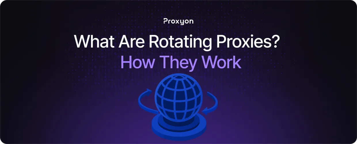What Are Rotating Proxies  How They Work