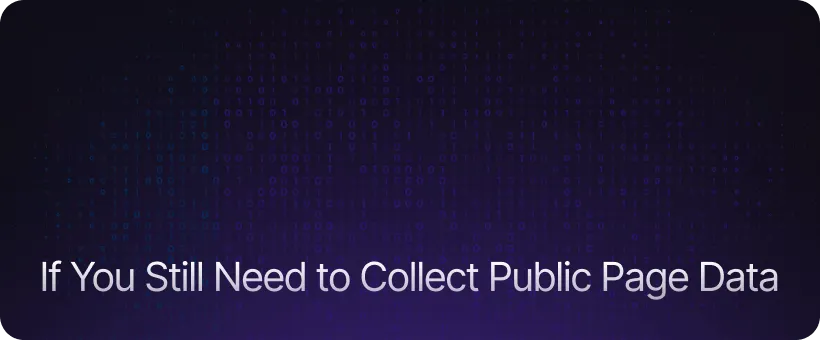 If You Still Need to Collect Public Page Data