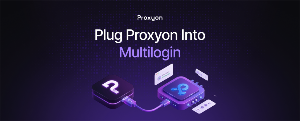 Plug Proxyon Into Multilogin