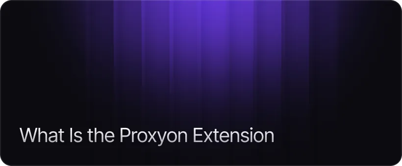 What Is the Proxyon Extension