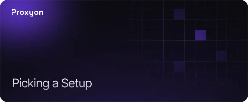 Picking a Setup