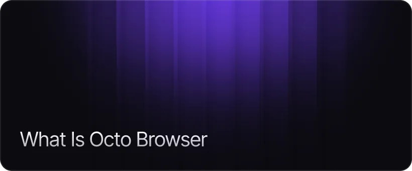 What Is Octo Browser