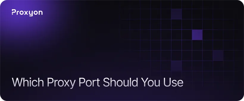 Which Proxy Port Should You Use