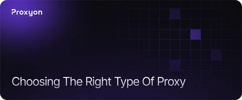 What Type of Proxy Do You Actually Need