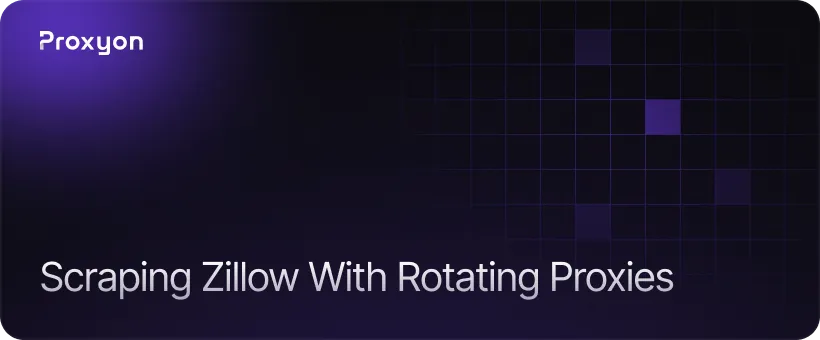 How to Scrape Zillow Data With Rotating Proxies