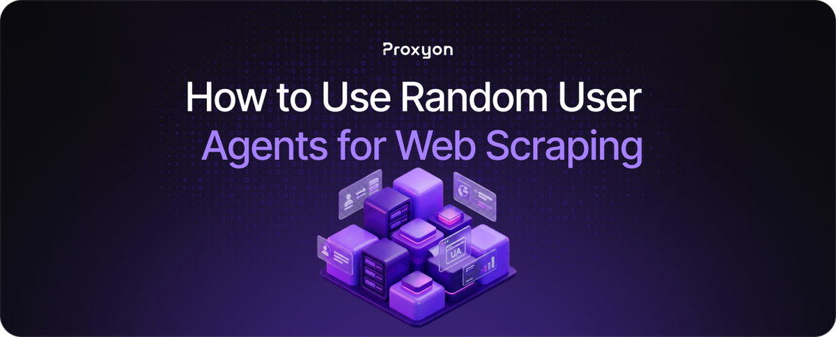 How to Use Random User Agents for Web Scraping
