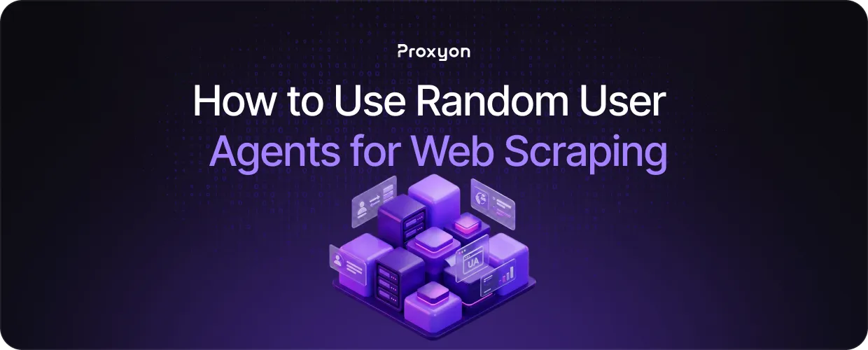 How to Use Random User Agents for Web Scraping
