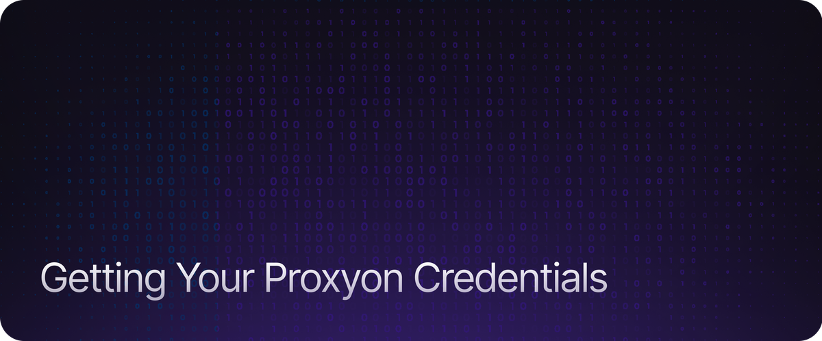 Getting Your Proxyon Credentials