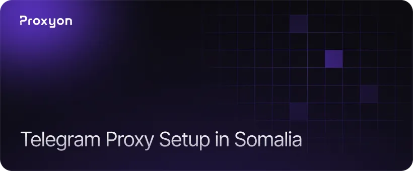How to Set Up a Telegram Proxy in Somalia