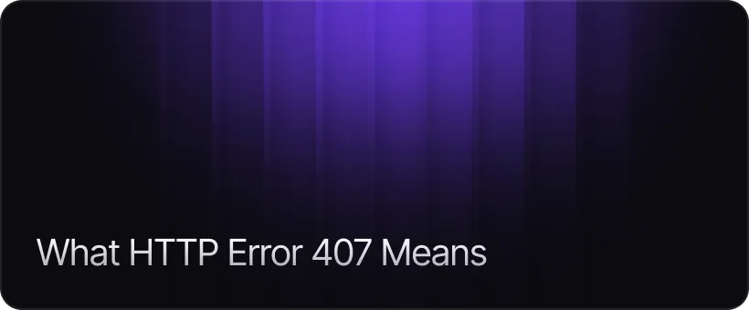 What HTTP Error 407 Means