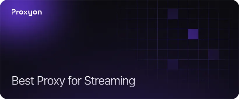 Which Proxy Type Works Best for Streaming