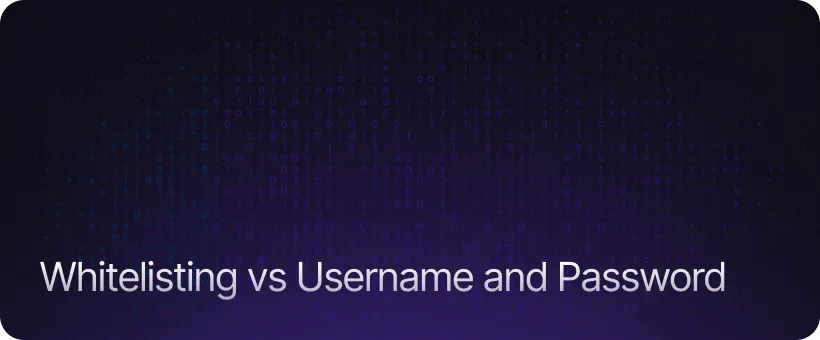Whitelisting vs Username and Password