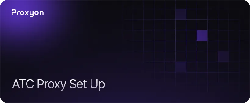 How to Set Up Proxies with Your ATC Script