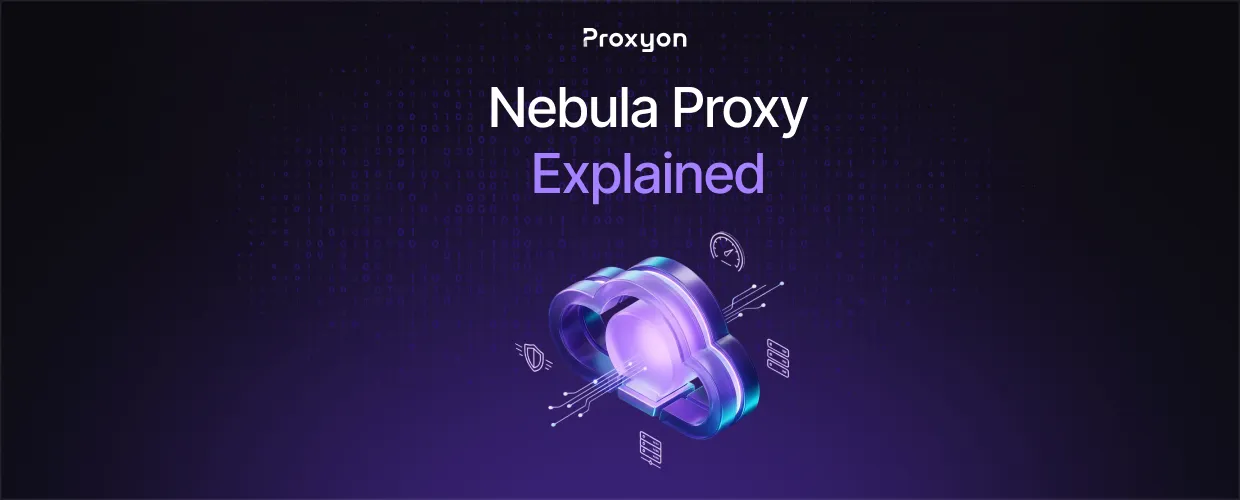 Nebula Proxy Explained (2026)