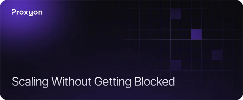 Scaling Without Getting Blocked