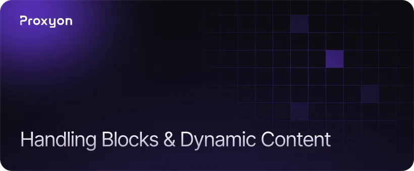How to Handle Blocks and Dynamic Content
