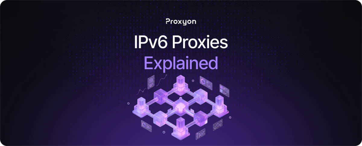 IPv6 Proxies Explained