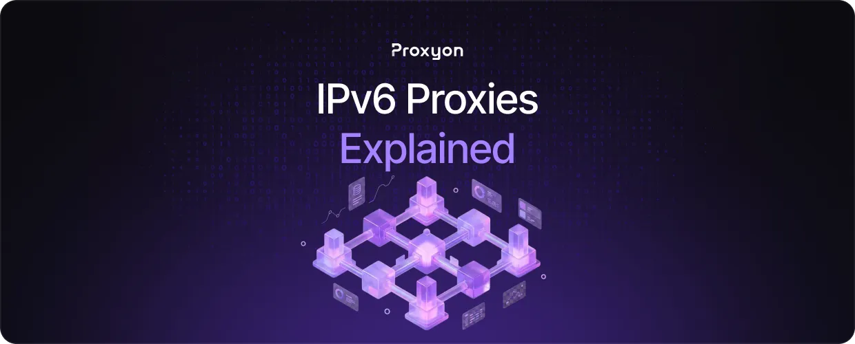 IPv6 Proxies Explained