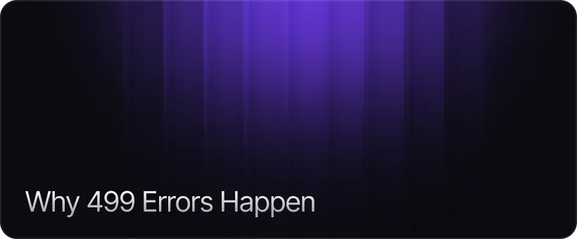 Why 499 Errors Happen