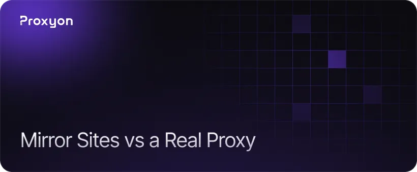 Mirror Sites vs a Real Proxy