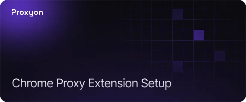 How to Set Up a Proxy in Chrome Using an Extension
