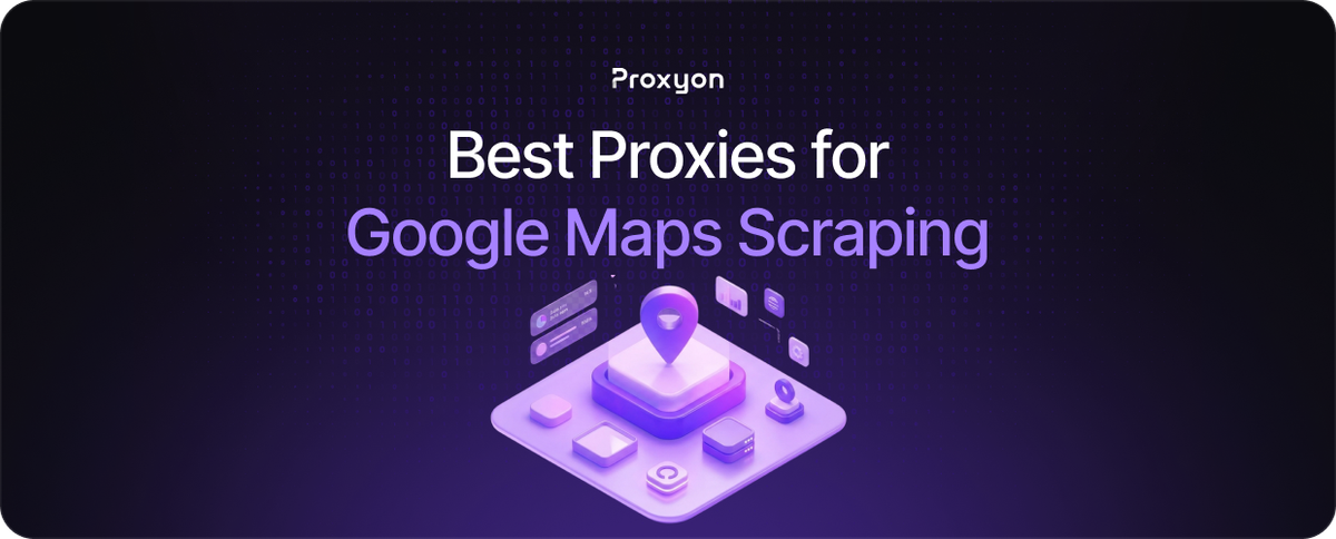 Best Proxies for Google Maps Scraping