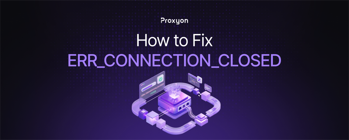 How to Fix ERR CONNECTION CLOSED (2026)