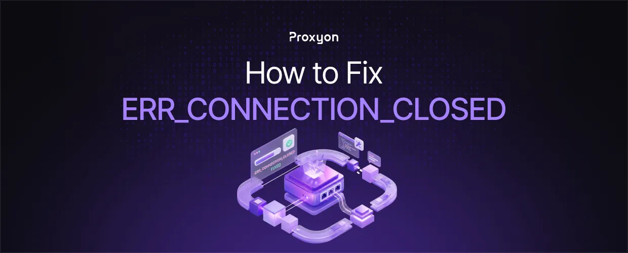How to Fix ERR CONNECTION CLOSED (2026)