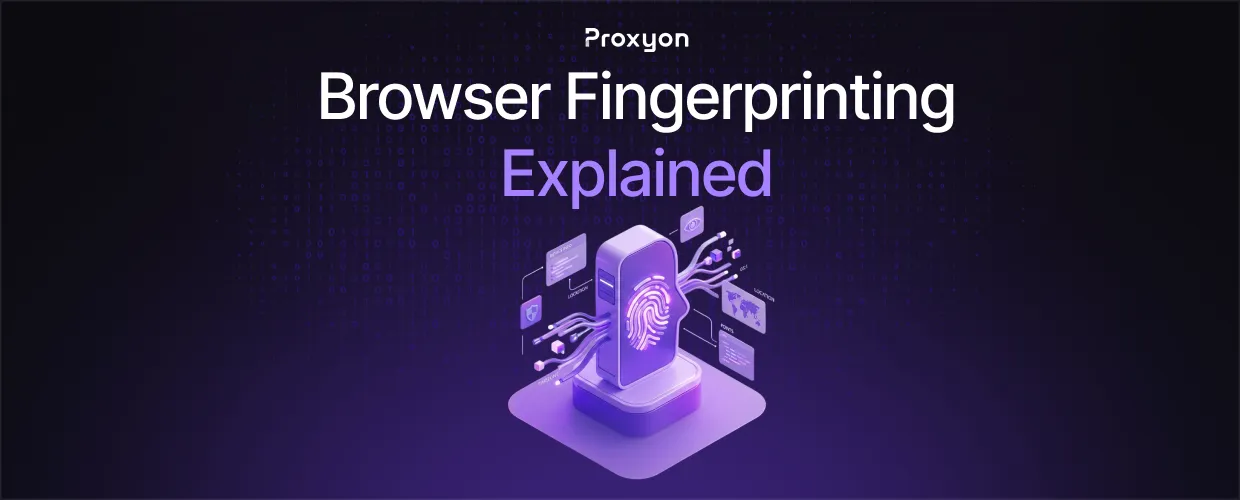 Browser Fingerprinting Explained