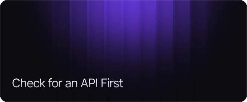 Check for an API First